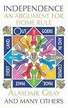 Independence: An Argument for Home Rule Book cover for Independence: An Argument for Home Rule