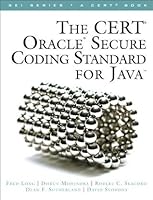 The CERT Oracle Secure Coding Standard for Java (SEI Series in Software Engineering)