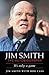 Jim Smith: The Autobiograph...