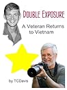 Double Exposure: A Veteran Returns to Vietnam