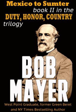 Mexico to Sumter (Duty, Honor, Country, #2)