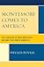 Montessori Comes to America: The Leadership of Maria Montessori and Nancy McCormick Rambusch