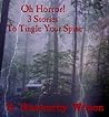 Oh Horror! 3 Stories to Tingle Your Spine