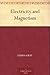 Electricity and Magnetism by Elisha Gray