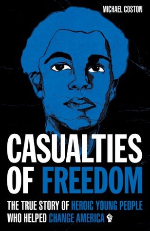 Casualties of Freedom: The True Story of Heroic Young People Who Helped Change America (Kindle Edition)