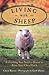 Living with Sheep: Everything You Need to Know to Raise Your Own Flock