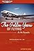 The Golden Years of Flying: As We Remember: Frontier Airlines 1946-1986
