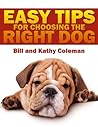 Easy Tips for Choosing the Right Dog