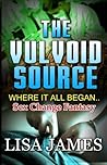 The Vulvoid Source: Where It All Began (The Vulvoid Transformation #0.5)