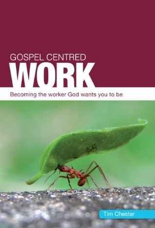 Gospel-Centred Work (Kindle Edition)
