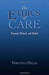 Book cover for The Ethics of Care: Personal, Political, and Global