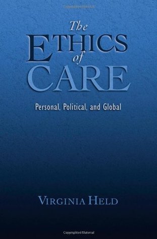 The Ethics of Care: Personal, Political, and Global
