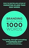 Branding In Less Than 1000 Words (Marketing Book 2)
