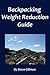 Backpacking Weight Reduction Guide