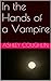 In the Hands of a Vampire