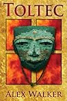 Toltec by Alex Walker
