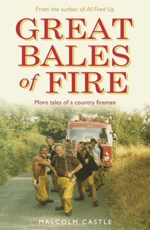 Great Bales of Fire: More Tales of a Country Fireman (Kindle Edition)