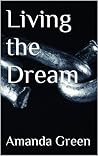Living The Dream by Amanda  Green