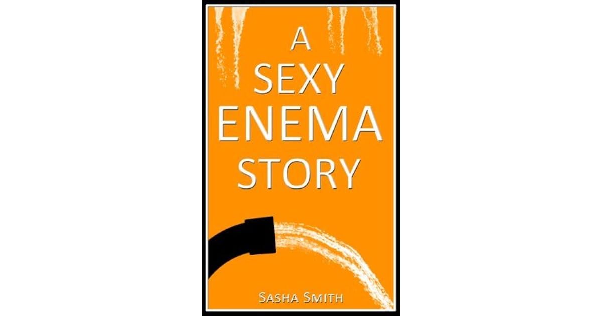A Sexy Enema Story by Sasha Smith