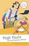 High Heels on the Hamster Wheel by Cathleen O'Connor