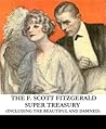 The F. Scott Fitzgerald Super Treasury (Including The Beautiful and Damned) The F. Scott Fitzgerald Super Treasury (Including The Beautiful and Damned)