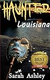 Book cover for Haunted Louisiana Ghost Stories and Paranormal Activity from the State (Haunted States Series)