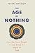 The Age of Nothing: How We Have Sought To Live Since The Death of God