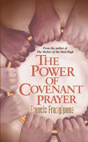 The Power Of Covenant Prayer: Divine Antidote (Christian Living)