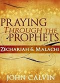Praying through the Prophets: Zechariah & Malachi