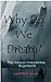 Why do We Dream? (The Dream Connection Hypothesis Book 2)