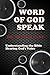Word of God Speak: Understa...