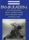 Pankration: The Traditional Greek Combat Sport & Modern Martial Art: The Traditional Greek Combat Sport and Modern Martial Art