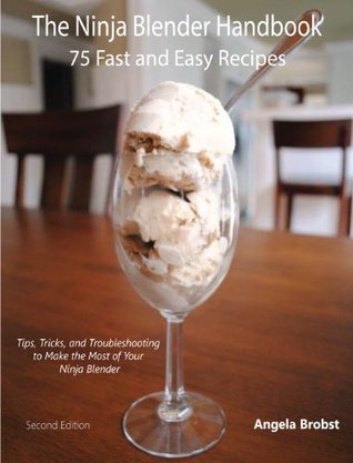 The Ninja Blender Handbook: 50 Fast and Easy Recipes (Kindle Edition)