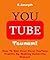 YouTube Tsunami by E. Joseph