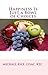Happiness Is Just a Bowl of Choices by Michael Rice LISAC CTRTC