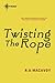 Twisting the Rope