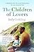 The Children of Lovers: A m...