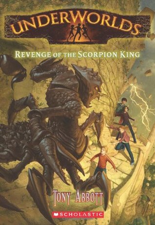 Revenge of the Scorpion King (Underworlds, #3)