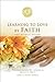 Learning To Love By Faith by Wendy Hodges