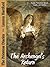 The Archangel's Return: Angels, Protection Rituals, Guides and Entities (an instructional story) (The Priestess Diaries)