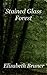 Stained Glass Forest by Elizabeth Bruner