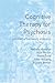 Cognitive Therapy for Psychosis: A Formulation-Based Approach
