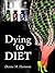 Dying to Diet