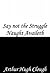 Say not the Struggle Naught Availeth