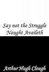 Say not the Strug...