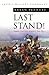 Last Stand: Famous Battles Against The Odds (W&N Military)