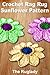 Crochet Rag Rug Sunflower Pattern (How to Make a Rag Rug)