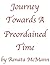 Journey Towards a Preordained Time