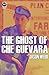 The Ghost of Che Guevara by Jason Webb