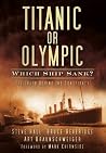 Titanic or Olympic: Which Ship Sank? The Truth Behind the Conspiracy Titanic or Olympic: Which Ship Sank? The Truth Behind the Conspiracy